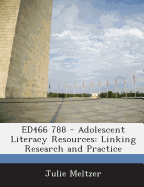 Ed466 788 - Adolescent Literacy Resources: Linking Research and Practice