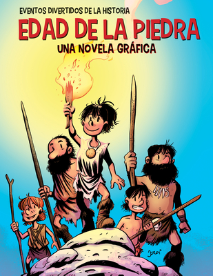 Edad de la Piedra (the Stone Age): Una Novela Grfica (a Graphic Novel) - Bayarri, Jordi (Illustrator), and Osorio, Diana (Translated by)