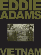 Eddie Adams: Vietnam
