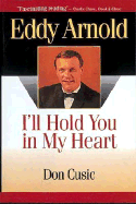 Eddy Arnold: I'll Hold You in My Heart - Cusic, Don
