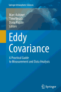 Eddy Covariance: A Practical Guide to Measurement and Data Analysis