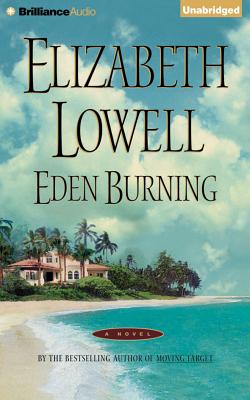 Eden Burning - Lowell, Elizabeth, and Daniels, James (Read by)