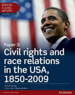 Edexcel A Level History, Paper 3: Civil rights and race relations in the USA, 1850-2009 Student Book
