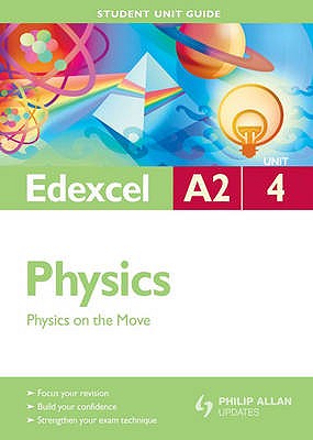 Edexcel A2 Physics: Physics on the Move - Benn, Mike, and George, Graham