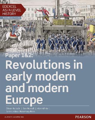 Edexcel AS/A Level History, Paper 1&2: Revolutions in early modern and modern Europe Student Book + ActiveBook - White, Alan, and Nuttall, Daniel, and Bullock, Oliver