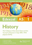 Edexcel AS History Student Unit Guide: Unit 1 the Collapse of the Liberal State and the Triumph of Fascism in Italy, 1896-1943 (Option E3/F3)