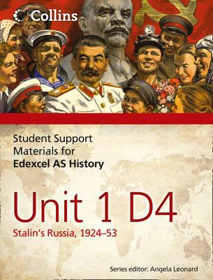 Edexcel AS Unit 1 Option D4: Stalin's Russia, 1924-53 - Gregory, Ben, and Killin, Kerry, and Leonard, Angela (Series edited by)