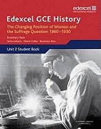 Edexcel GCE History AS Unit 2 C2 Britain C.1860-1930: The Changing Position of Women & Suffrage Question