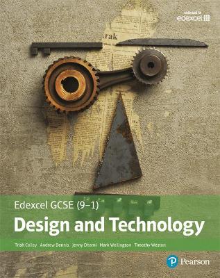 Edexcel GCSE (9-1) Design and Technology Student Book - Wellington, Mark, and Dennis, Andrew, and Colley, Trish