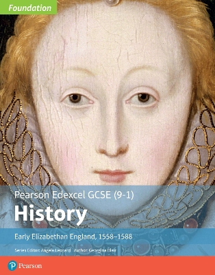 Edexcel GCSE (9-1) History Foundation Early Elizabethan England, 1558-88 Student Book - Blair, Georgina