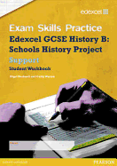 Edexcel GCSE Schools History Project Exam Skills Practice Workbook - Support - Warren, Cathy, and Bushnell, Nigel