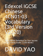 Edexcel IGCSE Chinese 4CN01-03 Vocabulary (3rd Version V2020): The complete Reference for Your Success in the coming Exams (1200 Words)