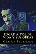 Edgar A. Poe: Su Vida y Sus Obras
