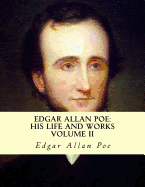Edgar Allan Poe, His Life and Works: A five Volume series 2