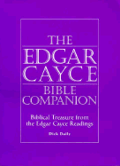 Edgar Cayce Bible Companion: Biblical Treasure from the Readings