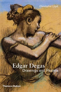 Edgar Degas: Drawings and Pastels