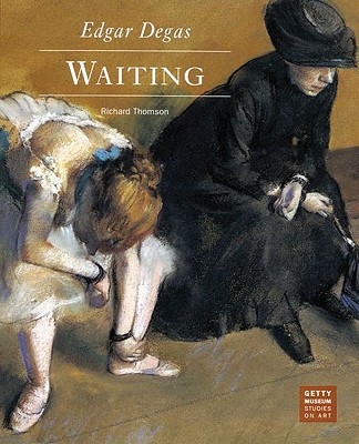 Edgar Degas: Waiting - Thomson, Richard
