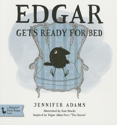 Edgar Gets Ready for Bed Board Book: Inspired by Edgar Allan Poe's the Raven - Adams, Jennifer