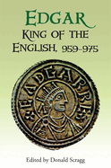 Edgar, King of the English, 959-975: New Interpretations