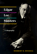 Edgar Lee Masters: A Biography