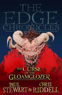 Edge Chronicles 1: The Curse of the Gloamglozer: First Book of Quint - Riddell, Chris, and Stewart, Paul