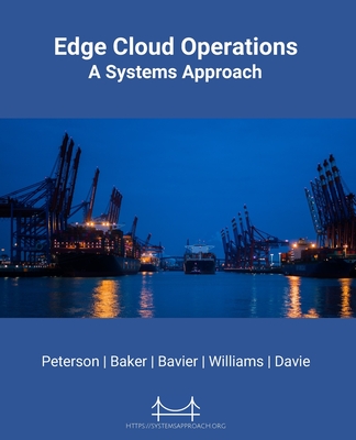 Edge Cloud Operations: A Systems Approach - Peterson, Larry L, and Baker, Scott, and Davie, Bruce
