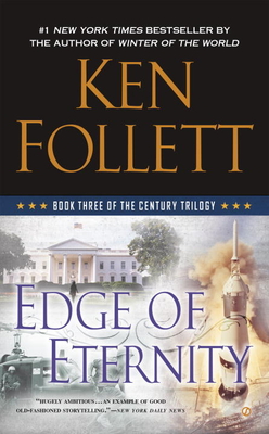 Edge of Eternity: Book Three of the Century Trilogy - Follett, Ken