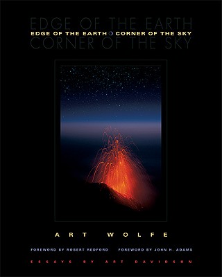Edge of the Earth, Corner of the Sky - Wolfe, Art, and Davidson, Art (Text by), and Redford, Robert (Foreword by)