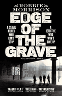 Edge of the Grave: Winner of The Bloody Scotland Crime Debut of the Year
