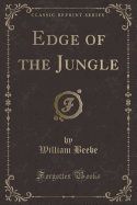 Edge of the Jungle (Classic Reprint)