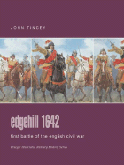 Edgehill 1642: First Battle of the English Civil War - Roberts, Keith, and Tincey, John