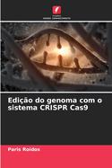 Edi??o do genoma com o sistema CRISPR Cas9