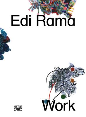 EDI Rama: Work - Rama, EDI (Contributions by), and Vorpsi, Ornela, and Obrist, Hans Ulrich (Editor)