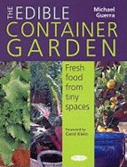 Edible Container Garden: Fresh Food from Tiny Spaces