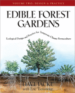 Edible Forest Gardens, Volume II: Ecological Design and Practice for Temperate-Climate Permaculture