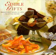 Edible Gifts: Irresistible Treats to Give from the Pantry - Eaton, Fiona
