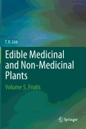 Edible Medicinal And Non-Medicinal Plants: Volume 5, Fruits