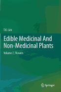 Edible Medicinal and Non-Medicinal Plants: Volume 7, Flowers