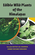 Edible Wild Plants of the Himalyas