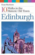 Edinburgh: 10 Walks in the Historic Old Town
