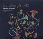 Edinburgh 1742: Barsanti & Handel