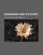 Edinburgh and Its Story - Smeaton, William Henry Oliphant