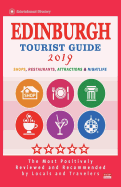 Edinburgh Tourist Guide 2019: Most Recommended Shops, Restaurants, Entertainment and Nightlife for Travelers in Edinburgh (City Tourist Guide 2019)