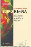 Edipo REyNA: Neurosis, pulsi?n y objeto a