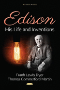 Edison: His Life and Inventions