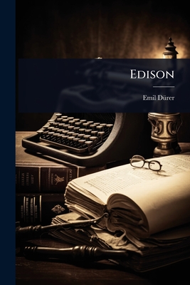 Edison - D1/4rer, Emil