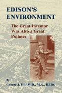 Edison's Environment: : The Great Inventor Was Also A Great Polluter