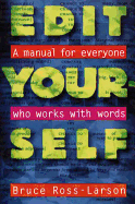 Edit Yourself: A Manual for Everyone Who Words with Words
