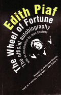 Edith Piaf: The Wheel of Fortune: the Official Autobiography