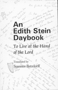 Edith Stein Daybook: To Live at the Hand of the Lord